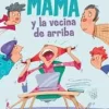 MAMA Y LA VECINA DE ARRIBA