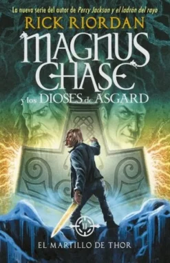 MARTILLO DE THOR, EL (MAGNUS CHASE Y LOS