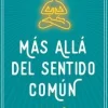 MAS ALLA DEL SENTIDO COMUN