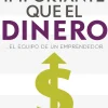 MAS IMPORTANTE QUE EL DINERO