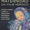 MATERNIDAD, UN VIAJE HEROICO