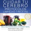 MEDICO MEDIUM. CUIDAR TU CEREBRO. PROTOCOLOS,