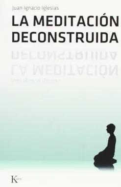 MEDITACION DECONSTRUIDA, LA