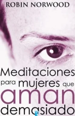 MEDITACIONES PARA MUJERES QUE AMAN DEMAS
