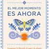 MEJOR MOMENTO ES AHORA, EL