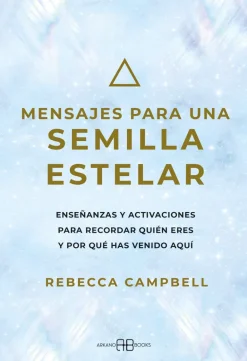 MENSAJES PARA UNA SEMILLA ESTELAR