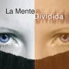 MENTE DIVIDIDA, LA