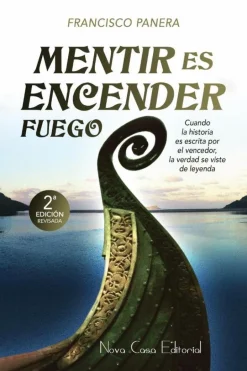 MENTIR ES ENCENDER FUEGO