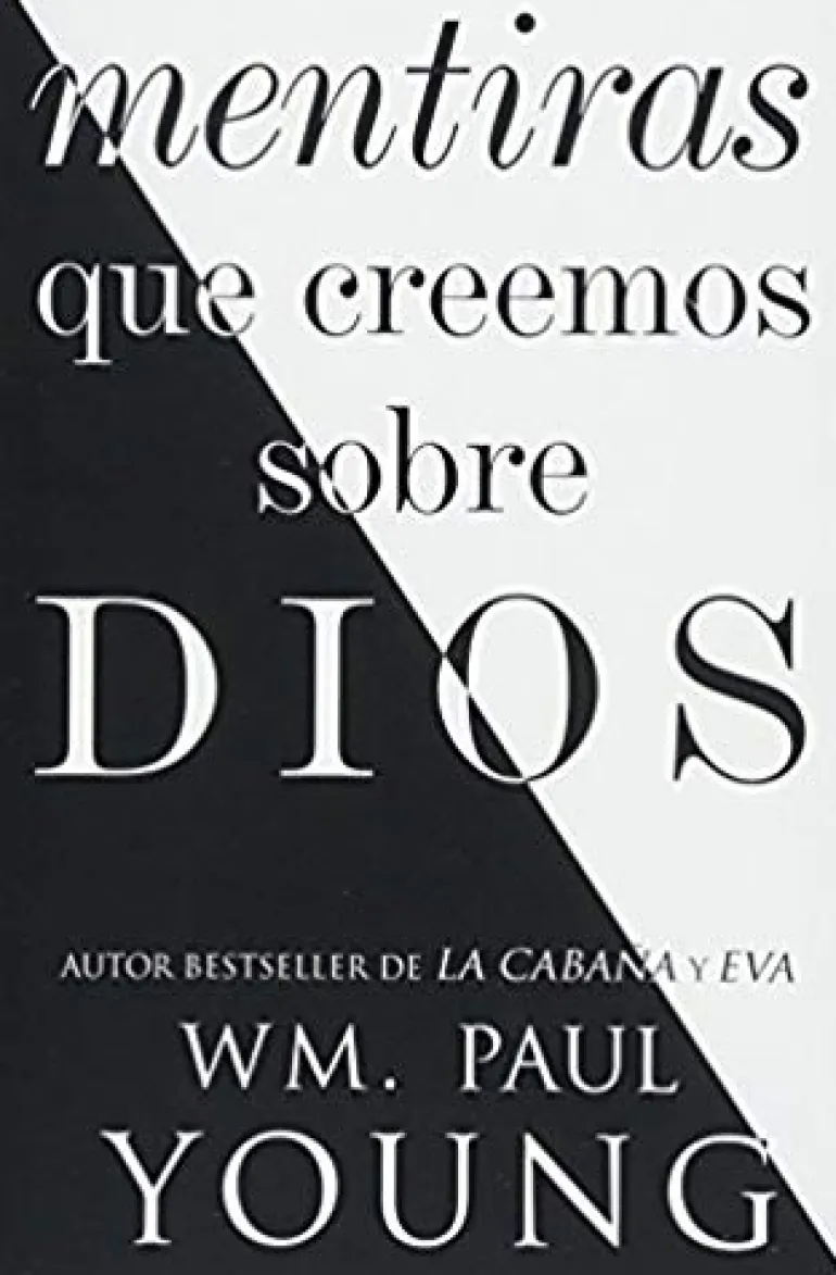 MENTIRAS QUE CREEMOS SOBRE DIOS (LIES WE BELIEVE ABOUT GOD SPANISH EDITION)
