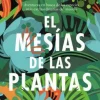 MESIAS DE LAS PLANTAS, EL