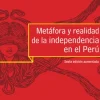 METAFORA Y REALIDAD DE LA INDEPENDENCIA EN EL PERU SEXTA EDICION AUMENTADA