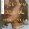 MI ÚLTIMO AÑO DE INOCENCIA