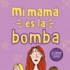 MI MAMA ES LA BOMBA