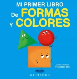 MI PRIMER LIBRO DE FORMAS Y COLORES