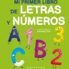 MI PRIMER LIBRO DE LETRAS Y NUMEROS