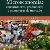 MICROECONOMIA: CONSUMIDORES, PRODUCTORES Y ESTRUCTURAS DE MERCADO 2ED.