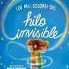 MIL COLORES DEL HILO INVISIBLE, LOS