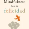 MINDFULNESS PARA LA FELICIDAD -BOOKS4POCKET