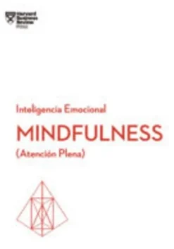 MINDFULNESS. SERIE INTELIGENCIA EMOCIONAL HBR