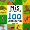 MIS PRIMEROS 100 DINOSAURIOS