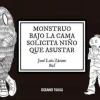 MONSTRUO BAJO LA CAMA SOLICITA NIÑO QUEASUSTAR