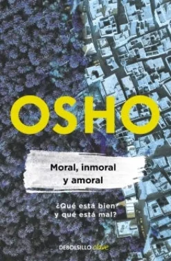 MORAL, INMORAL Y AMORAL (LIFE ESSENTIALS