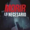 MORIR LO NECESARIO