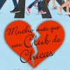 MUCHO MAS QUE UN CLUB DE CHICAS