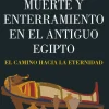 MUERTE Y ENTERRAMIENTO EN EL ANTIGUO EGIPTO