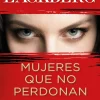 MUJERES QUE NO PERDONAN