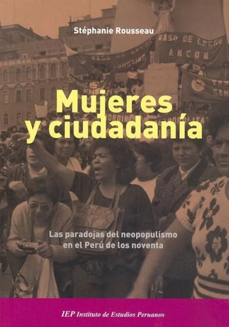 MUJERES Y CIUDADANIA: LAS PARADOJAS DEL NEOPOPULISMO EN EL PERU DE LOS NOVENTA