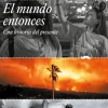 MUNDO ENTONCES, EL