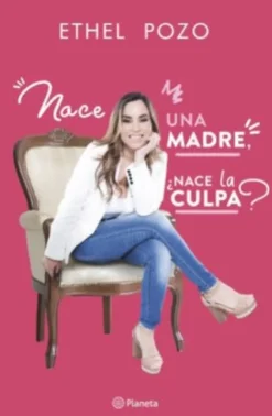NACE UNA MADRE, ¿NACE LA CULPA?