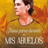 NANA PARA DORMIR A MIS ABUELOS
