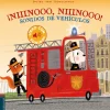 ¡NIIINOOO, NIIINOOO! SONIDOS DE VEHICULOS