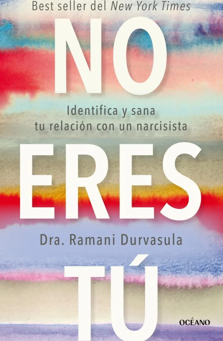 NO ERES TÚ. IDENTIFICA Y SANA TU RELACIÓN CON UN NARCISISTA