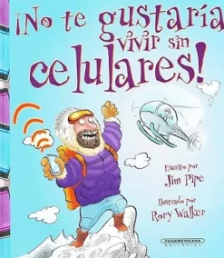 ¡NO TE GUSTARÍA VIVIR SIN CELULARES!