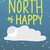 NORTH OF HAPPY - INTERNATIONAL EDITION (PB)