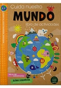 NUESTRO MARAVILLOSO PLANETA: CUÍDA NUESTRO MUNDO