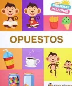 OPUESTOS (COL MIS PRIMERAS PALABRAS)