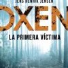OXEN LA PRIMERA VICTIMA