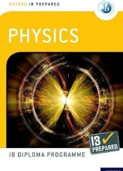 OXFORD IB DIPLOMA PROGRAMME: IB PREPARED: PHYSICS