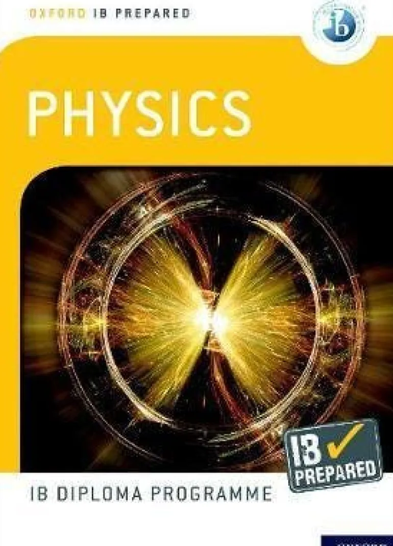 OXFORD IB DIPLOMA PROGRAMME: IB PREPARED: PHYSICS