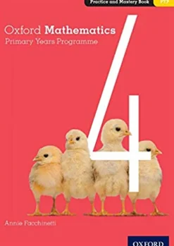 OXFORD MATHEMATICS PRIMARY YEARS PROGRAMME 4 PRACTICE AND MASTERY BOOK