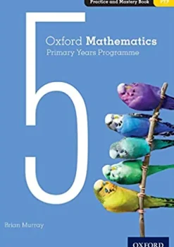 OXFORD MATHEMATICS PRIMARY YEARS PROGRAMME 5 PRACTICE AND MASTERY BOOK