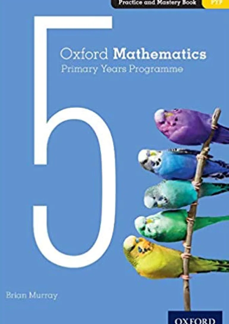 OXFORD MATHEMATICS PRIMARY YEARS PROGRAMME 5 PRACTICE AND MASTERY BOOK