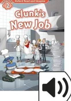 OXFORD READ AND IMAGINE 2: CLUNK´S NEW JOB W / AUDIO CD
