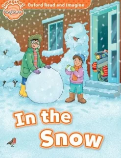 OXFORD READ AND IMAGINE BEGINNER IN THE SNOW