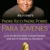 PADRE RICO PADRE POBRE PARA JOVENES