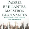 PADRES BRILLANTES, MAESTROS FASCINANTES